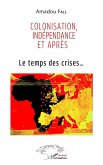 Colonisation, indépendance et après (eBook, PDF)