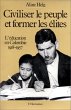 Civiliser le peuple et former les... - Bild 1