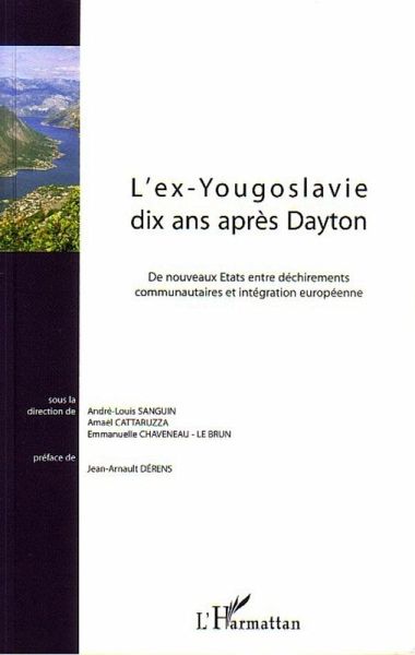 L'ex-Yougoslavie dix ans après Dayton (eBook, ePUB) L'ex-Yougoslavie dix ans après Dayton (eBook, ePUB)