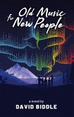 Old Music for New People (eBook, ePUB) Old Music for New People (eBook, ePUB)