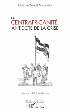 Cover La centrafricanité, antidote de la crise (eBook, PDF)