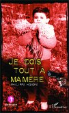 Je dois tout à ma mère (eBook, PDF)