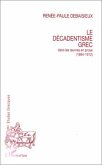 Le décadentisme grec dans les oeuvres en prose (1894-1912) (eBook, PDF)