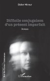 Difficile conjugaison d'un présent imparfait (eBook, PDF)