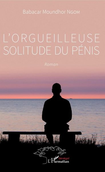 L'orgueilleuse solitude du pénis (eBook, PDF) L'orgueilleuse solitude du pénis (eBook, PDF)