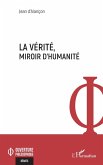 La vérité, miroir d'humanité (eBook, PDF)