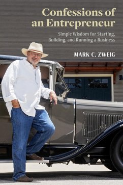 Confessions of an Entrepreneur (eBook, ePUB) - Mark C. Zweig, Zweig