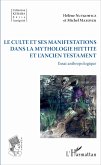 Le culte et ses manifestations dans la mythologie hittite et l'Ancien Testament (eBook, PDF)