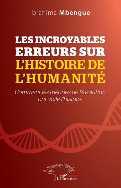Cover Les incroyables erreurs sur l'histoire de l'humanité (eBook, PDF)