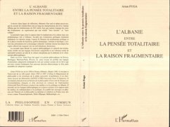 Cover L'Albanie entre la pensée totalitaire et la raison fragmentaire (eBook, PDF)