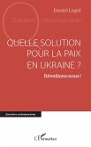 Quelle solution pour la paix en Ukraine ? (eBook, ePUB)