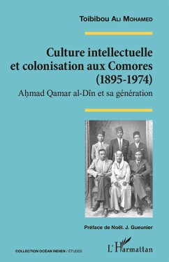 Culture intellectuelle et colonisation aux Comores (1895-1974) (eBook, PDF) - Ali Mohamed