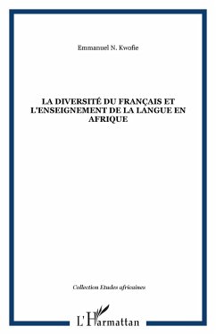 La diversité du français et l'enseignement de la langue en Afrique (eBook, ePUB) - Kwofie