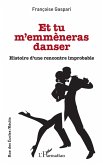 Et tu m'emmèneras danser (eBook, PDF)