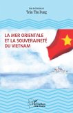 La Mer Orientale et la souveraineté du Vietnam (eBook, PDF) La Mer Orientale et la souveraineté du Vietnam (eBook, PDF)