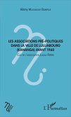 Les associations pré-politiques dans la ville de Luluabourg (Kananga) avant 1960 (eBook, PDF)