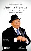 Antoine Gizenga Pour une Gauche nationaliste unifiée en RD Congo (eBook, PDF)
