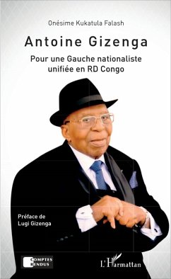 Cover Antoine Gizenga Pour une Gauche nationaliste unifiée en RD Congo (eBook, PDF)