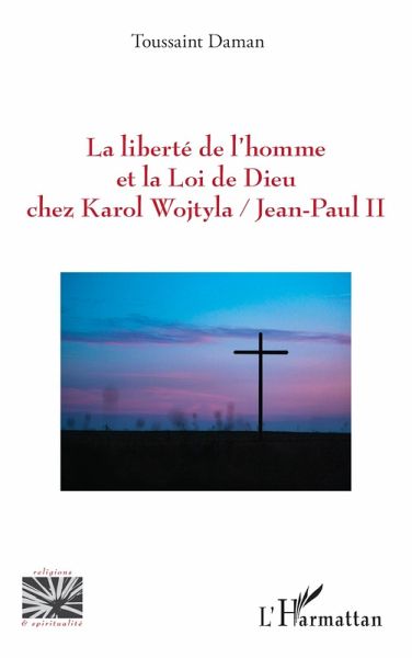 La liberte de l'homme et la Loi de Dieu chez Karol Wojtyla/Jean-Paul II (eBook, ePUB)