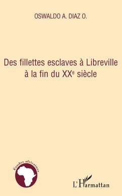 Cover Des fillettes esclaves à Libreville à la fin du XXe siècle (eBook, PDF)