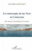 La catastrophe du lac Nyos au Cameroun (eBook, PDF) La catastrophe du lac Nyos au Cameroun (eBook, PDF)