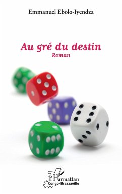 Au gré du destin. Roman (eBook, PDF) - Ebolo Iyendza