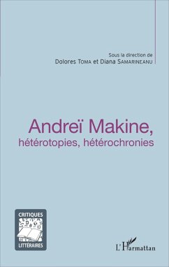 Andreï Makine, hétérotopies, hétérochronies (eBook, PDF) - Samarineanu; Toma