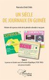 Un siècle de journaux en Guinée. Histoire de la presse écrite de la période coloniale à nos jours Tome 2 (eBook, PDF)