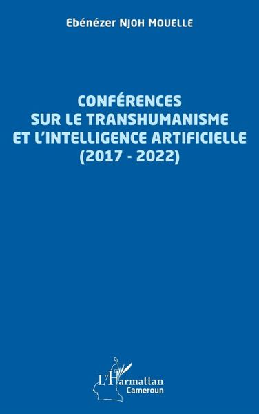 Conférences sur le transhumanisme et l'intelligence artificielle (2017-2022) (eBook, PDF)