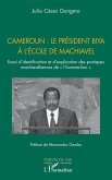 Cameroun : le président Biya à l'école de Machiavel (eBook, ePUB) Cameroun : le président Biya à l'école de Machiavel (eBook, ePUB)