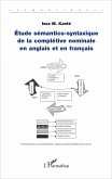 Etude sémantico-syntaxique de la complétive nominale en anglais et en français (eBook, PDF)