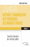 Gestion et maximisation des procédures des marchés publics Tome 5 (eBook, PDF) Gestion et maximisation des procédures des marchés publics Tome 5 (eBook, PDF)