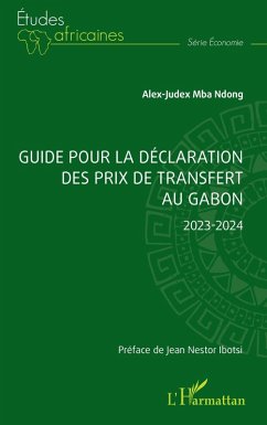 Guide pour la declaration des prix de transfert au Gabon (eBook, ePUB) - Mba Ndong