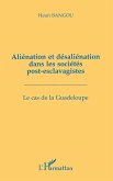 Aliénation et désaliénation dans les sociétés post-esclavagistes (eBook, PDF)
