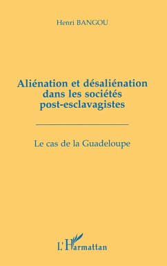 Cover Aliénation et désaliénation dans les sociétés post-esclavagistes (eBook, PDF)