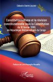Constitutionnalisme et la révision constitutionnelle sous la Constitution du 18 février 2006 en République Démocratique du Congo (eBook, PDF)