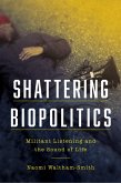 Shattering Biopolitics (eBook, PDF) Shattering Biopolitics (eBook, PDF)