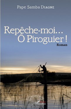 Repêche-moi...Ô Piroguier ! Roman (eBook, PDF) - Diagne