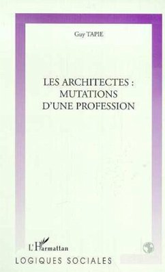 LES ARCHITECTES : MUTATIONS D'UNE PROFESSION (eBook, PDF) - Tapie