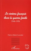 Le cinéma français dans la guerre froide (1946-1956) (eBook, PDF)