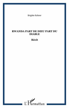 RWANDA PART DE DIEU PART DU DIABLE (eBook, ePUB) - Kehrer