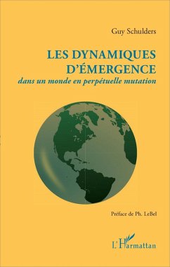 Les dynamiques d'émergence dans un monde en perpétuelle mutation (eBook, PDF) - Schulders