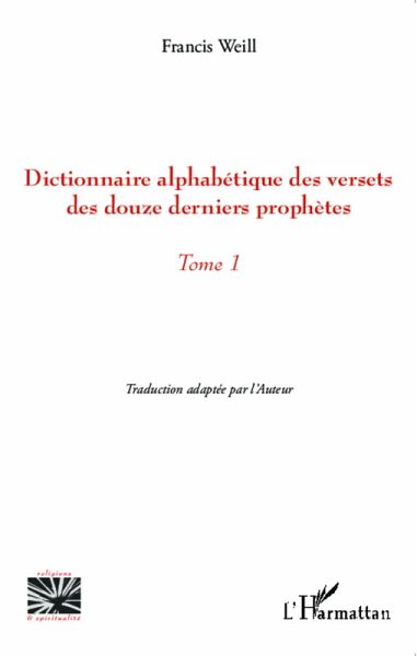 Dictionnaire alphabétique des versets des douze derniers prophètes (eBook, PDF) Dictionnaire alphabétique des versets des douze derniers prophètes (eBook, PDF)