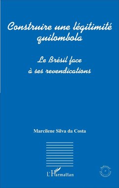 Construire une légitimité quilombola (eBook, PDF) - Silva da Costa