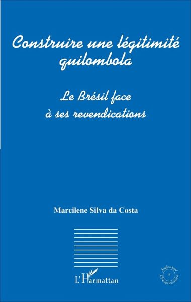 Construire une légitimité quilombola (eBook, PDF)