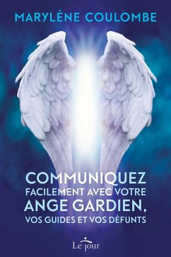 Cover Communiquez facilement avec votre ange gardien, vos guides et vos défunts (eBook, ePUB)