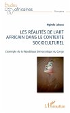 Les réalités de l'art africain dans le contexte socioculturel (eBook, ePUB)