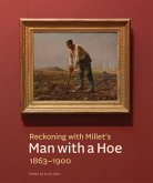 Reckoning with Millet's "e;Man with a Hoe,"e; 1863-1900 (eBook, ePUB) Reckoning with Millet's "e;Man with a Hoe,"e; 1863-1900 (eBook, ePUB)
