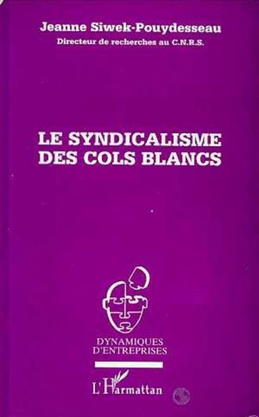 Le syndicalisme des cols blancs (eBook, PDF) Le syndicalisme des cols blancs (eBook, PDF)