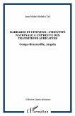Barbares et citoyens : l'identité nationale à l'épreuve des Transitions africaines (eBook, ePUB) Barbares et citoyens : l'identité nationale à l'épreuve des Transitions africaines (eBook, ePUB)